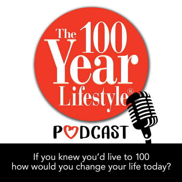 100 year lifestyle podcast